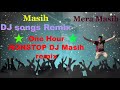 #DJ Masih Remix  DJ 2022 new latest One hour nonstop DJ || Mera Masih||# DJ Masih Remix Song