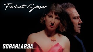 Ferhat Göçer - Sorarlarsa ( Music )