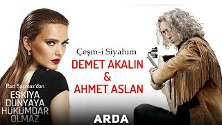 Demet Akalın & Ahmet Aslan - Çeşm-i Siyahım [ EDHO Dizi Müziği 2017 © ARDA Müzik