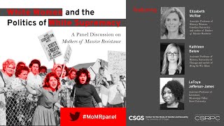 White Women and the Politics of White Supremacy: A Panel Discussion on Mothers of Massive Resistance