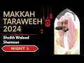 DEBUT | Makkah Taraweeh 2024 | Night 1 | Sheikh Waleed Shamsan
