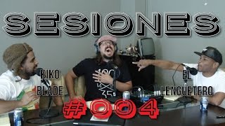 El Lenguetero Y Kiko Blade - Sesiones