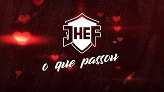 Watch Jhef O Que Passou video