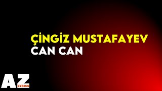 Çingiz Mustafayev - Can Can (Lyrics/Sözlər)