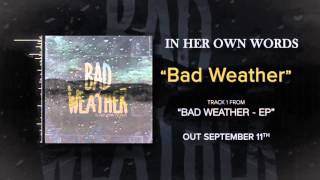 Watch In Her Own Words Bad Weather video