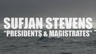 Watch Sufjan Stevens Presidents  Magistrates video