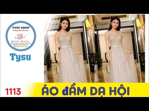 Hướng dẫn cắt may TysuShop số 1113: Áo Đầm Dạ Hội