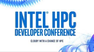 Cloudy with a Chance of HPC | HPC DevCon | Intel Software
