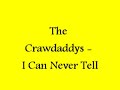 The Crawdaddys - Can Never Tell