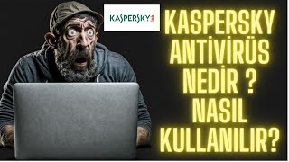 Kaspersky Antivirus Nedir Kaspersky Nasıl Kullanılır? Güvende Misiniz ?
