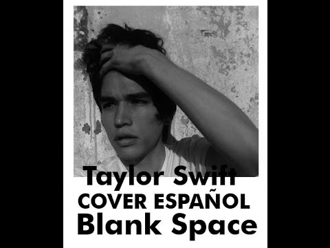 Taylor Swift - Blank Space (COVER ESPAÃ‘OL) Sam Diego - YouTube