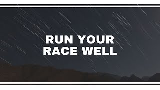 Pastor Mike Wells: Run Your Race Well