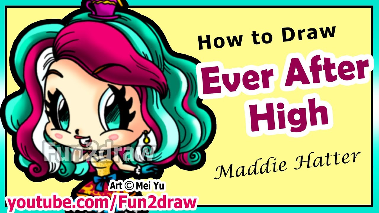 How to Draw Ever After High - Maddie Hatter - Learn to ...