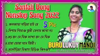 Santali Dong Nonstop Song 2022 Burulukuy Mandi || Superhits ||5_Pic Song || DJ U