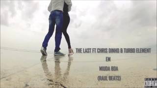 The Last X Chis Dinho & Turbo - Miúda Boa The Last X Chis Dinho & Turbo - Miúda Boa