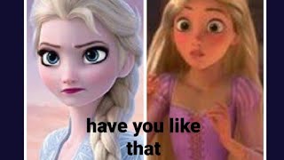 have you like that Türkçe (Tuğçe haşimoğlu) Elsa + Rapunzel Clip subricibe to \