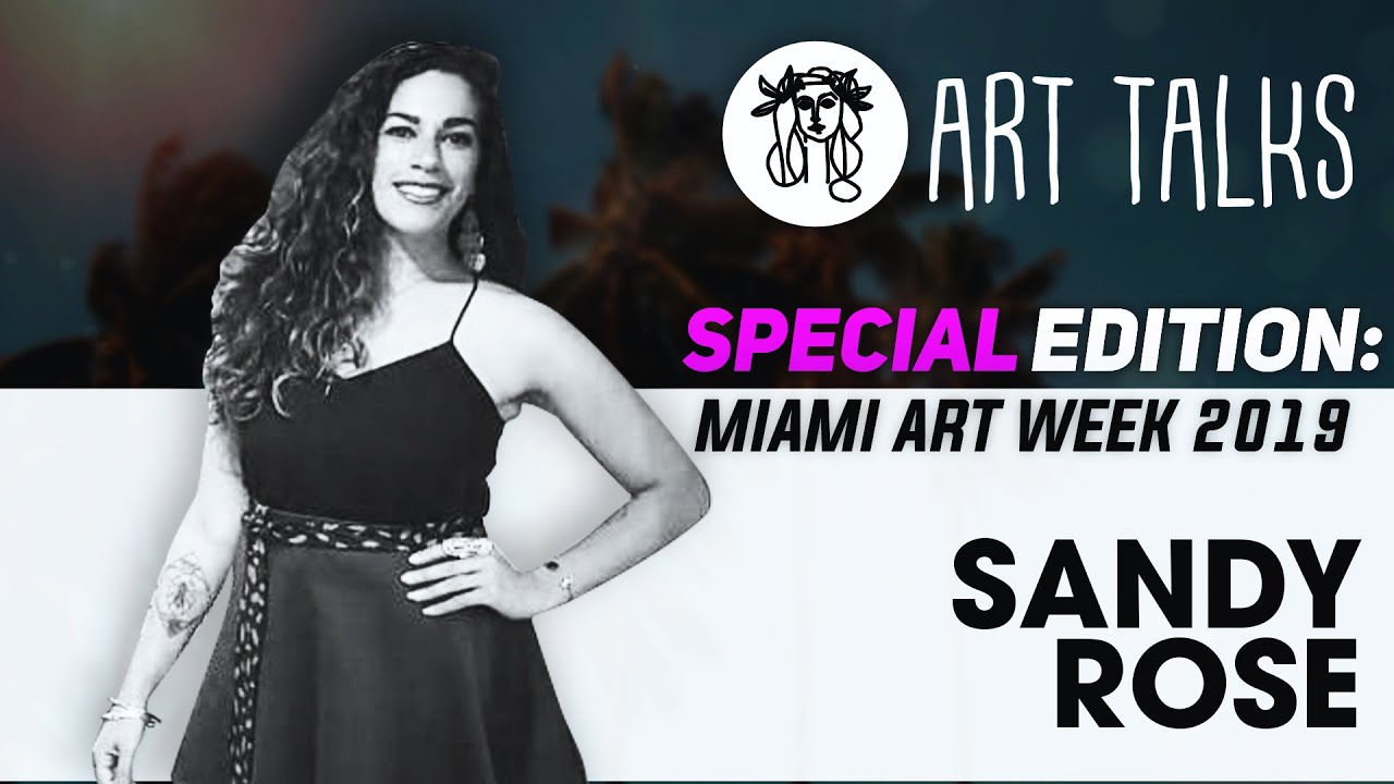 WMAS Art Talks - Ep. 12: Miami Art Week 2019 (Feat. Sandy Rose)