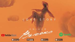 Anivar - Love Story (Премьера Песни 2020)