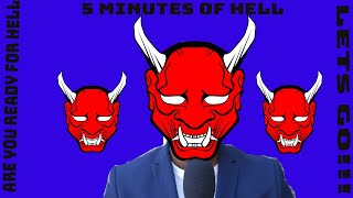 5 minutes of hell
