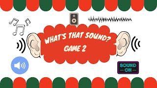 Whats That Sound? Game 2 - 10 Sounds