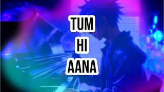 Tum Hi Aana (Piano Cover 🎹) || by Pratham