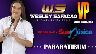 PARARATIBUM - WESLEY SAFADÃO & GAROTA SAFADA PARARATIBUM - WESLEY SAFADÃO & GAROTA SAFADA