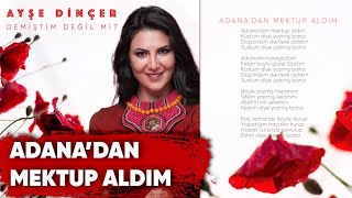 Ayşe Dinçer - Adana'dan Mektup Aldım ( Audio)