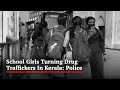 In Kerala, School Girls Turning Drug Traffickers: Police
