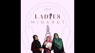 The Ladies Minaret Episod 6 : Salah ke Muslimah melawa?