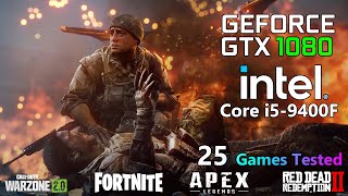 GTX 1080 | Core i5 9400F | 25 Games tested @benchmark