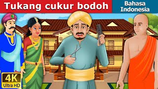 Tukang cukur bodoh | The Foolish Barber in Indonesian | Dongeng anak | Indonesian Fairy Tales Tukang cukur bodoh | The Foolish Barber in Indonesian | Dongeng anak | Indonesian Fairy Tales