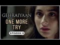 Gehraiyaan | Episode 9 - 'One More Try' | Sanjeeda Sheikh | A Web Series By Vikram Bhatt