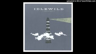 Watch Idlewild The Work We Never Do video
