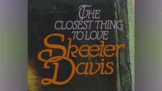 Watch Skeeter Davis Closest Thing To Love ive Ever Seen video