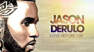Watch Jason Derulo Love Before I Die video