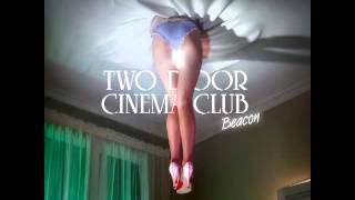 Watch Two Door Cinema Club Someday video