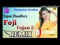 Foji Fojan 2 !! Sapna Choudhary !! New Dj Remix Song !! Hard Varbration !! 4D Blaster Remix