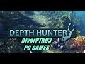 COMO DESCARGAR E INSTALAR DEPTH HUNTER FULL PC EN ESPAÑOL