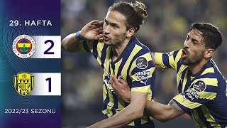 Fenerbahçe (2-1) MKE Ankaragücü | 29. Hafta - 2022/23