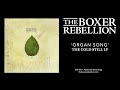 The Boxer Rebellion - Organ Song (The Cold Still LP)