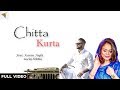 Chitta Kurta (Full Video) Feat. Karan Aujla | Gurlej Akhtar | Latest Punjabi Songs 2019 | Dhaka 2