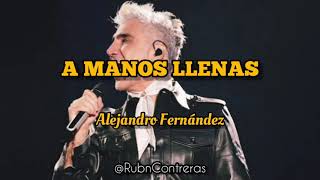 Watch Alejandro Fernandez A Manos Llenas video