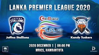 Match 8 - Jaffna Stallions vs Kandy Tuskers | LPL 2020