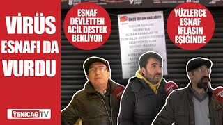 Virüs Esnafı Da Vurdu Yüzlerce Esnaf Kara Kara Düşünüyor