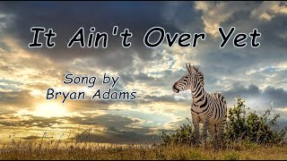 Watch Bryan Adams It Aint Over Yet video
