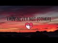 Download Lauv - Never Not (Cover) Lauv - Never Not (Cover)