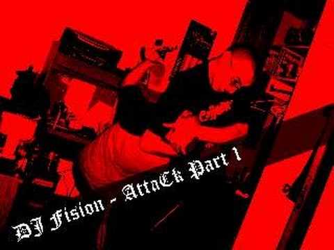 Dj Fision - Attack Part 1 Dj Fision - Attack Part 1
