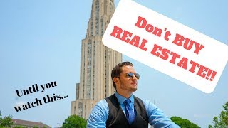 DON'T Buy Real Estate Yet!