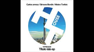 Simone Bordin - Isla Carlos Arresa & Mateo Toribio Remix Housetribe Recordings