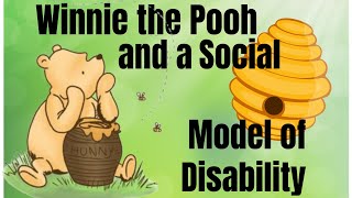 Winnie The Pooh And A Social Model Of Disability